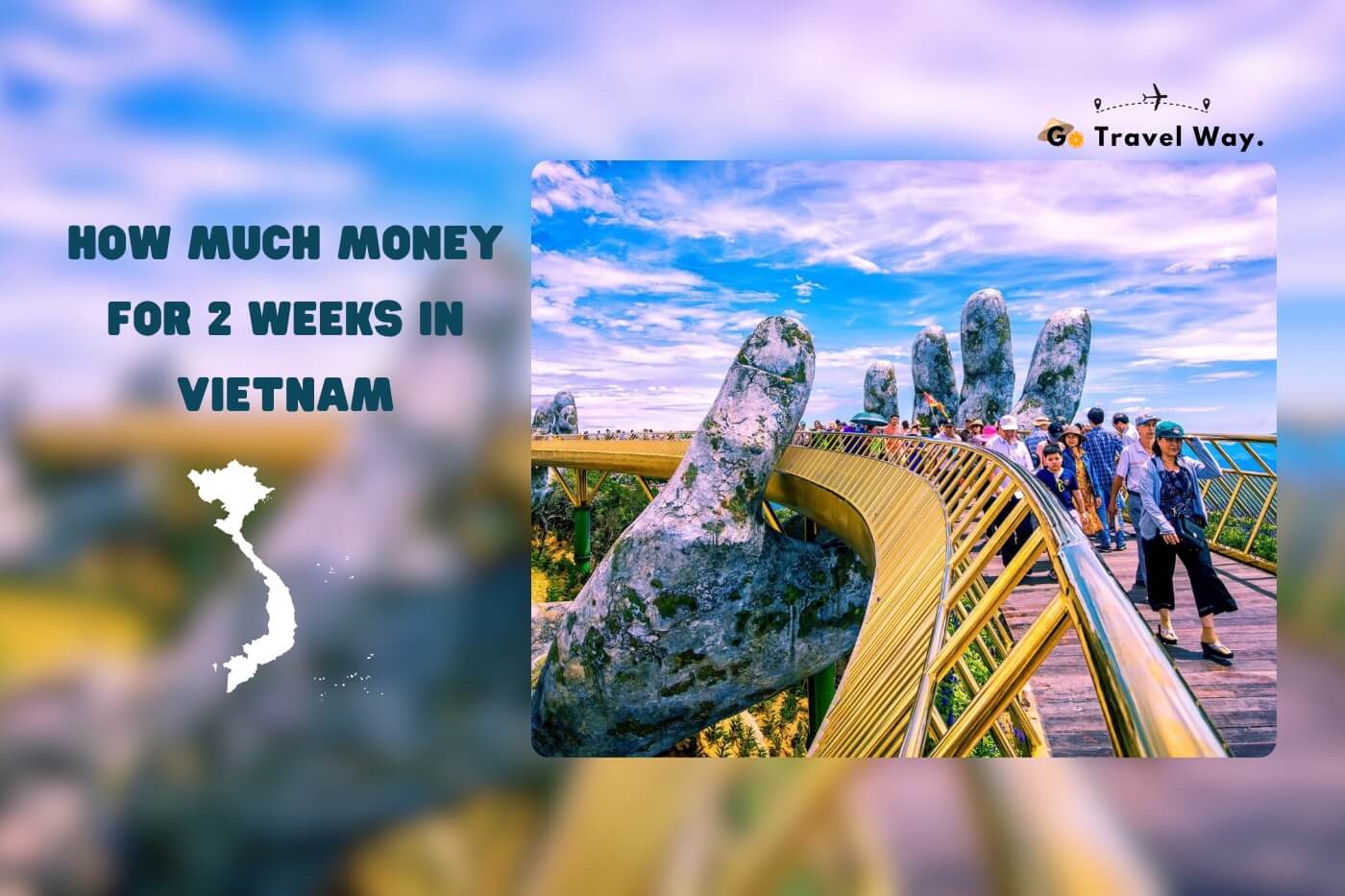 How Much Money To Bring To Vietnam For 2 Weeks? A Budget Guide